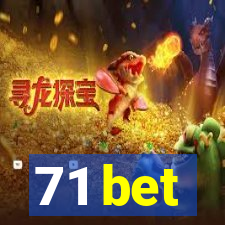 71 bet